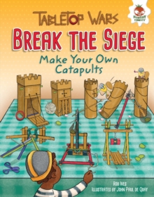 Break the Siege : Make Your Own Catapults