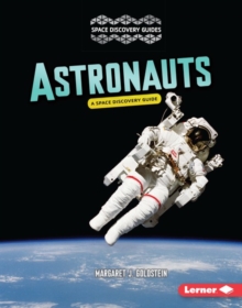 Astronauts : A Space Discovery Guide