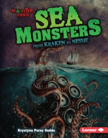 Sea Monsters : From Kraken to Nessie