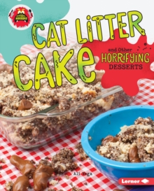 Cat Litter Cake and Other Horrifying Desserts