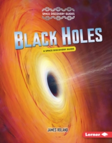 Black Holes : A Space Discovery Guide