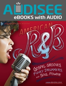 American R & B : Gospel Grooves, Funky Drummers, and Soul Power