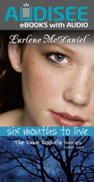 Six Months to Live : The Dawn Rochelle Series, Book One