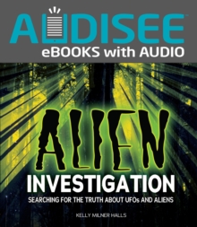 Alien Investigation : Searching for the Truth about UFOs and Aliens