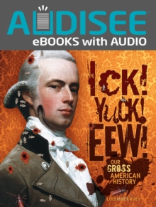 Ick! Yuck! Eew! : Our Gross American History