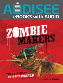 Zombie Makers : True Stories of Nature's Undead