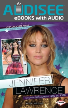 Jennifer Lawrence : The Hunger Games' Girl on Fire