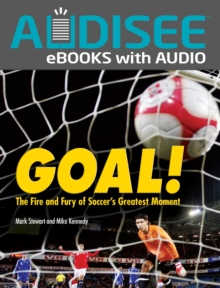 Goal! : The Fire and Fury of Soccer's Greatest Moment