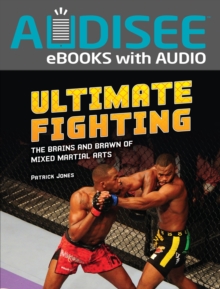 Ultimate Fighting : The Brains and Brawn of Mixed Martial Arts