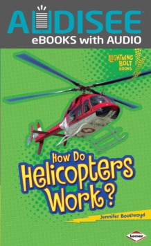 How Do Helicopters Work?