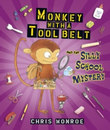 Monkey with a Tool Belt and the Silly School Mystery