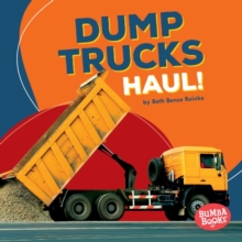 Dump Trucks Haul!