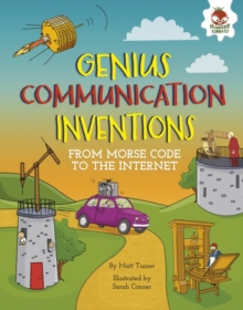 Genius Communication Inventions : From Morse Code to the Internet