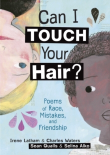 Can I Touch Your Hair? : Poems of Race, Mistakes, and Friendship