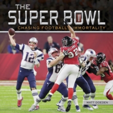 The Super Bowl : Chasing Football Immortality