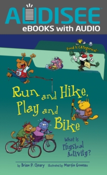 Run and Hike, Play and Bike, 2nd Edition : What Is Physical Activity?