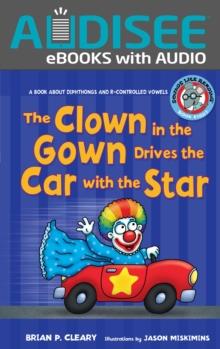 The Clown in the Gown Drives the Car with the Star : A Book about Diphthongs and R-Controlled Vowels