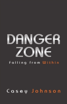 Danger Zone : Falling from Within