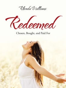 Redeemed : Chosen, Bought, and Paid For