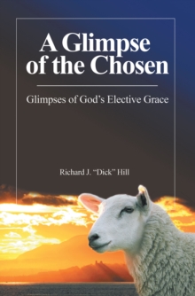 A Glimpse of the Chosen : Glimpses of God's Elective Grace