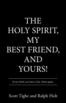 The Holy Spirit, My Best Friend, and Yours!