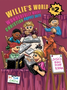 Willie'S World 2 : Wonderfully Wacky Christian Puppet Skits