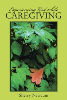 Experiencing God While Caregiving