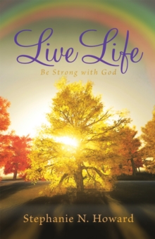 Live Life Be Strong with God : Be Stronger with God