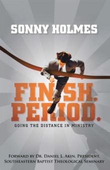 Finish. Period. : Going the Distance in Ministry