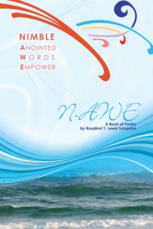 Nimble Anointed Words Empower N-Awe : A Book of Poetry