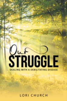 Our Struggle : Dealing with a Debilitating Disease