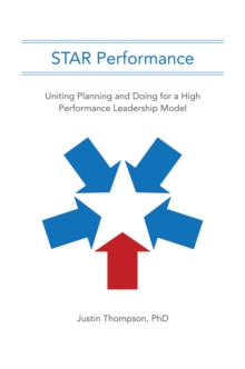 Star Performance : Uniting Planning and Doing for a High Performance Leadership Model