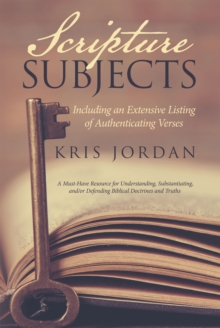 Scripture Subjects : Including an Extensive Listing of Authenticating Verses