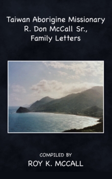 Taiwan Aborigine Missionary R. Don Mccall Sr., Family Letters