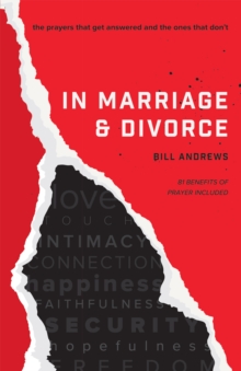 In Marriage and Divorce : The Prayers That Get Answered and the Ones That Don't