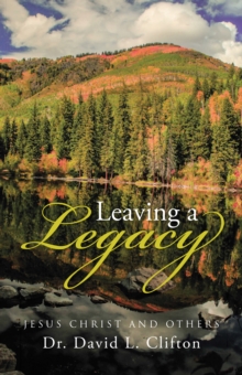 Leaving a Legacy : Jesus Christ and Others