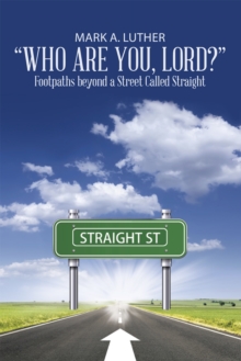 "Who Are You, Lord?" : Footpaths Beyond a Street Called Straight