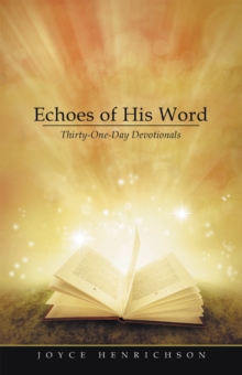 Echoes of His Word : Thirty-One-Day Devotionals