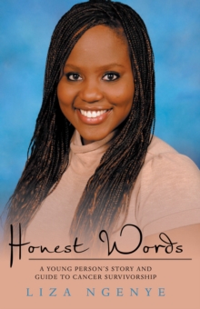 Honest Words : A Young Person'S Story and Guide to Cancer Survivorship