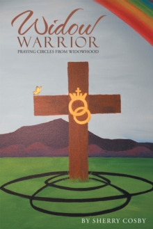 Widow Warrior : Praying Circles from Widowhood