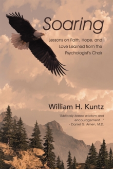 Soaring : Lessons on Faith, Hope, and Love Learned from the Psychologist's Chair