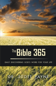 The Bible 365 : Daily Discovering God's Word for Your Life