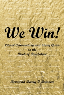 We Win! : Literal Commentary and Study Guide on the Book of Revelation