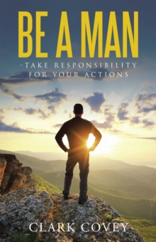 Be a Man - Take Responsibility for Your Actions