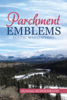 Parchment Emblems : Poetic Meditations