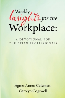 Weekly Insights for the Workplace: a Devotional for Christian Professionals