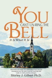 You Can't Un-Ring the Bell : It Is What It Is