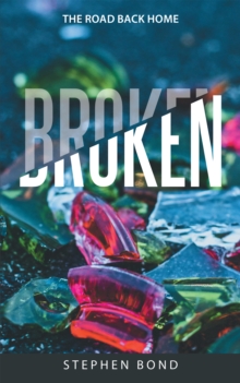 Broken : The Road Back Home