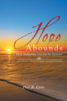 Hope Abounds : Daily Meditations with Another Sojourner