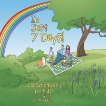 In Just 7 Days! : A Creation Book for Kids!